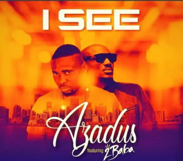 Azadus - I See ft. 2Baba